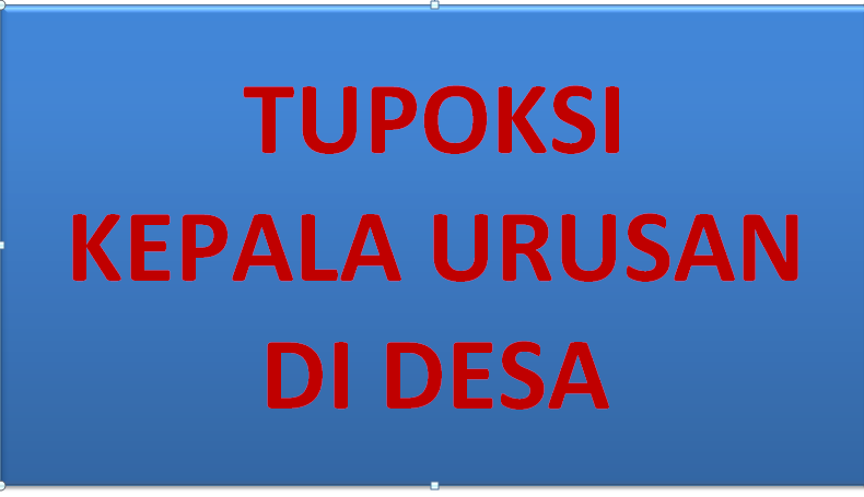 TUPOKSI KEPALA URUSAN DI DESA